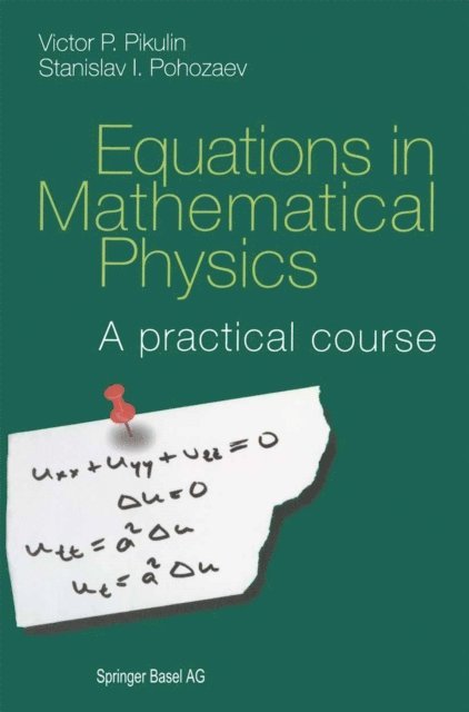 Stanislav I. Pohozaev, V.P. Pikulin - Equations in Mathematical Physics, E-bok