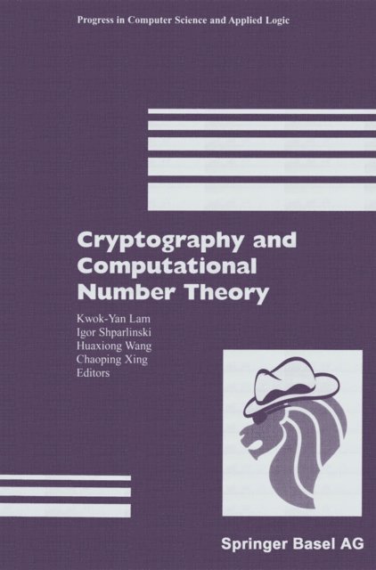 Chaoping Xing, Huaxiong Wang, Igor Shparlinski, Kwok Y. Lam - Cryptography and Computational Number Theory, E-bok