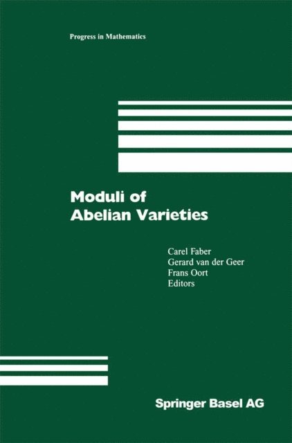 Frans Oort, C. Faber, Gerard van der Geer - Moduli of Abelian Varieties, E-bok