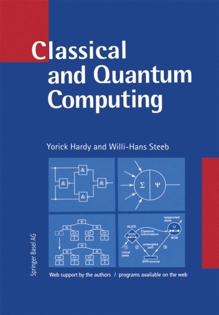 Willi H. Steeb, Yorick Hardy - Classical and Quantum Computing, E-bok