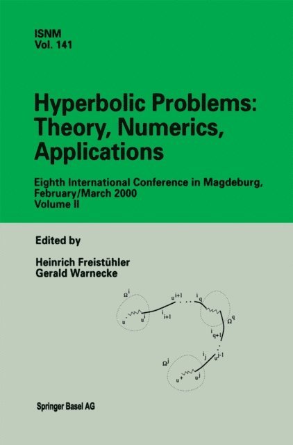 Gerald Warnecke, Heinrich Freistuhler - Hyperbolic Problems: Theory, Numerics, Applications, E-bok