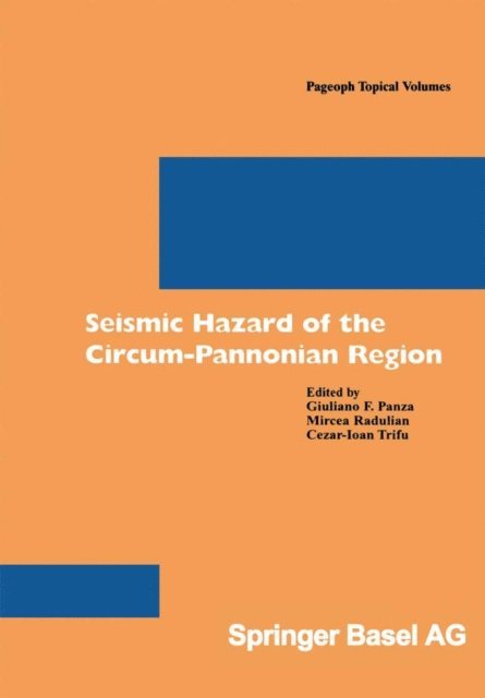 Czear-I. Trifu, Mircea Radulian, Giuliano F. Panza - Seismic Hazard of the Circum-Pannonian Region, E-bok