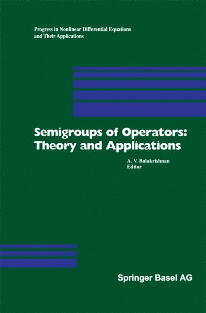 A.V. Balakrishnan - Semigroups of Operators: Theory and Applications, E-bok