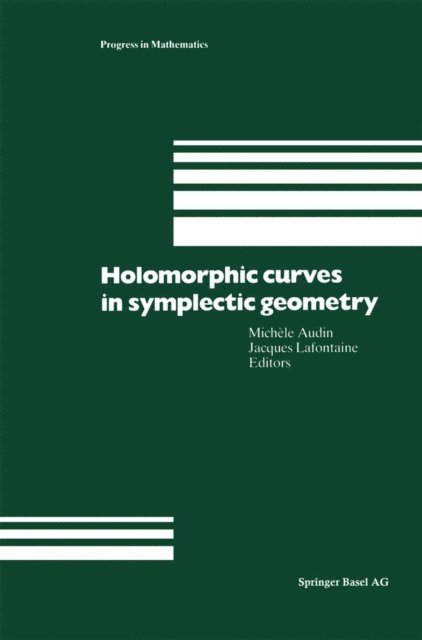 Jacques Lafontaine, Michele Audin - Holomorphic Curves in Symplectic Geometry, E-bok