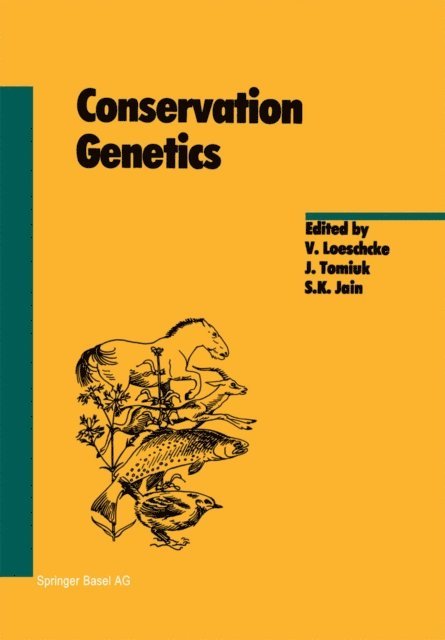 S.K. Jain, J. Tomiuk, V. Loeschcke - Conservation Genetics, E-bok