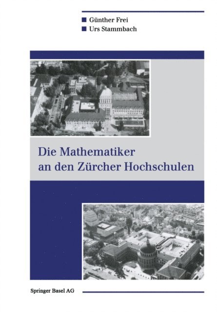 Urs Stammbach, Gunther Frei - Die Mathematiker an den Zürcher Hochschulen, E-bok