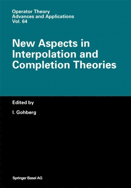 I. Gohberg - New Aspects in Interpolation and Completion Theories, E-bok