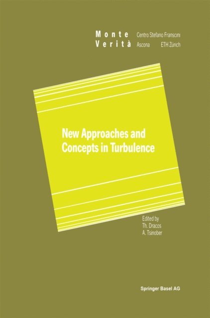 A. Tsinober, T. Dracos - New Approaches and Concepts in Turbulence, E-bok