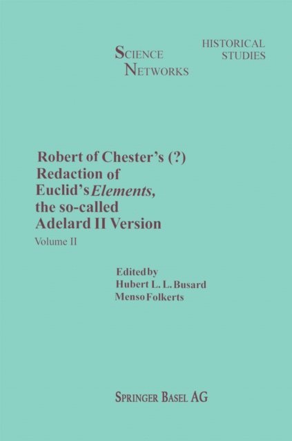 M. Folkerts, H.L. Busard - Robert of Chester's Redaction of Euclid's Elements, the so-called Adelard II Version, E-bok