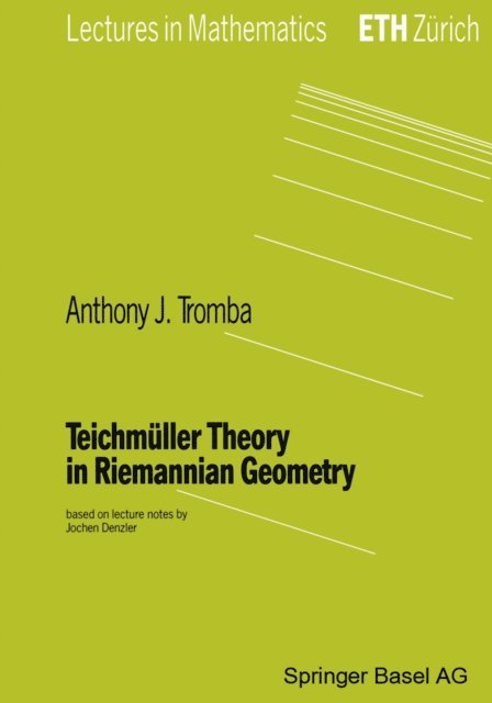 Anthony Tromba - Teichmuller Theory in Riemannian Geometry, E-bok