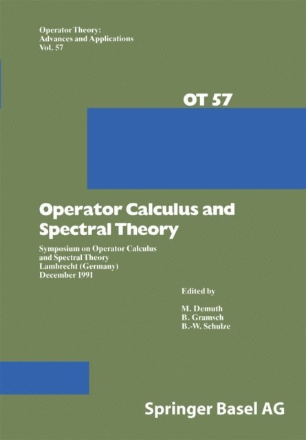 B. Gramsch, B.W. Schulze, M. Demuth - Operator Calculus and Spectral Theory, E-bok