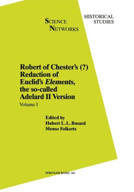 M. Folkerts, H.L. Busard - Robert of Chester's Redaction of Euclid's Elements, the so-called Adelard II Version, E-bok