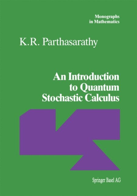 K.R. Parthasarathy - Introduction to Quantum Stochastic Calculus, E-bok