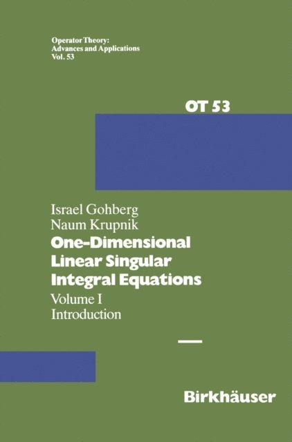 N. Krupnik, I. Gohberg - One-Dimensional Linear Singular Integral Equations, E-bok