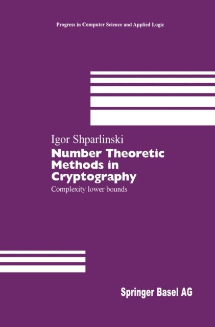 Igor Shparlinski - Number Theoretic Methods in Cryptography, E-bok
