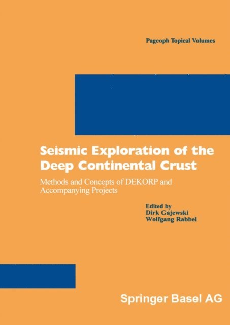 Wolfgang Rabbel, Dirk Gajewski - Seismic Exploration of the Deep Continental Crust, E-bok