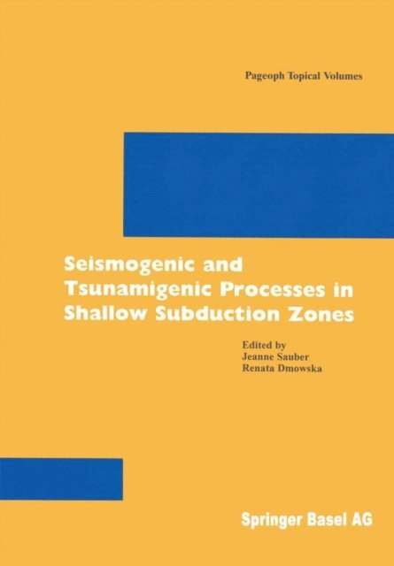 Renata Dmowska, Jeanne Sauber - Seismogenic and Tsunamigenic Processes in Shallow Subduction Zones, E-bok