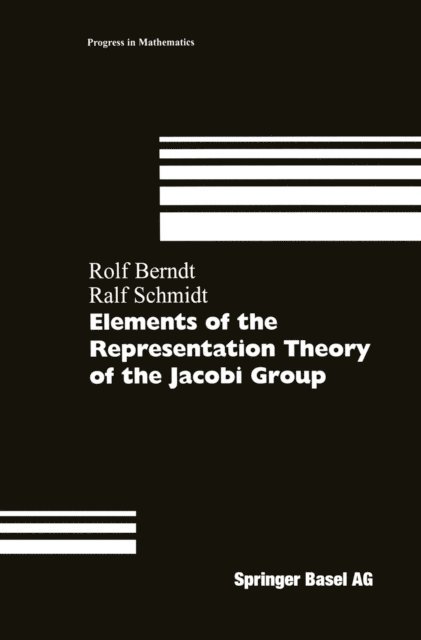 Ralf Schmidt, Rolf Berndt - Elements of the Representation Theory of the Jacobi Group, E-bok