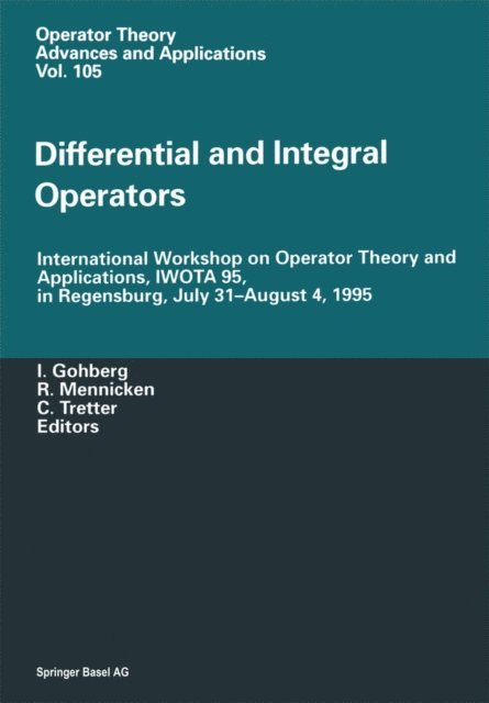 Christiane Tretter, Reinhard Mennicken, Israel C. Gohberg - Differential and Integral Operators, E-bok