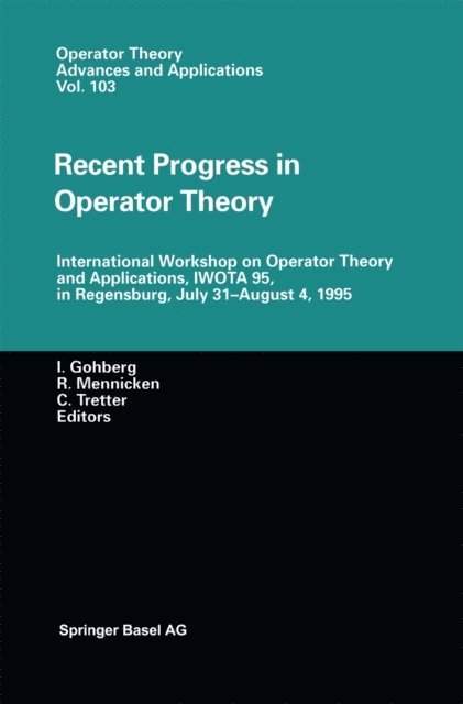Christiane Tretter, Reinhard Mennicken, Israel C. Gohberg - Recent Progress in Operator Theory, E-bok