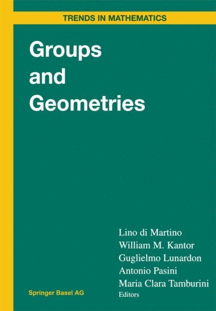 Maria Clara Tamburini, Antonio Pasini, Guglielmo Lunardon, William Kantor, Lino Di Martino - Groups and Geometries, E-bok