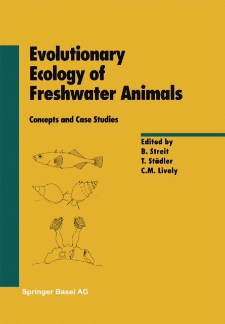 C.M. Lively, T. Stadler, B. Streit - Evolutionary Ecology of Freshwater Animals, E-bok