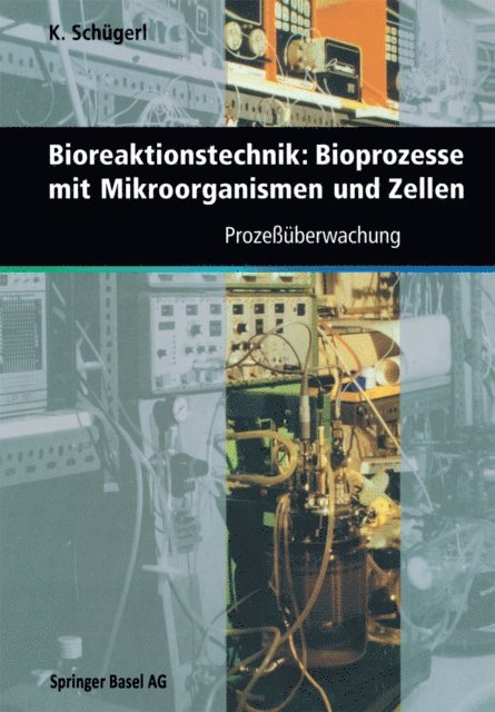 Karl Schuegerl - Bioreaktionstechnik: Bioprozesse mit Mikroorganismen und Zellen, E-bok