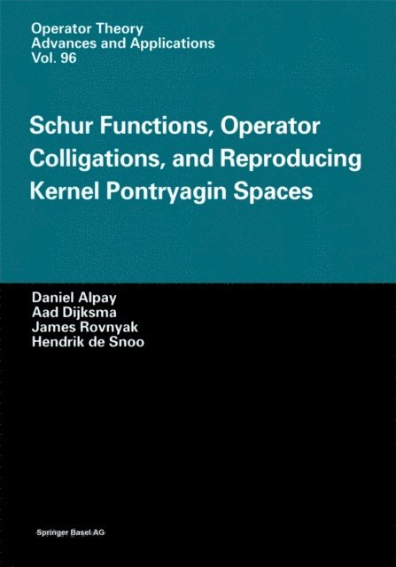 Hendrik de Snoo, James Rovnyak, Aad Dijksma, Daniel Alpay - Schur Functions, Operator Colligations, and Reproducing Kernel Pontryagin Spaces, E-bok