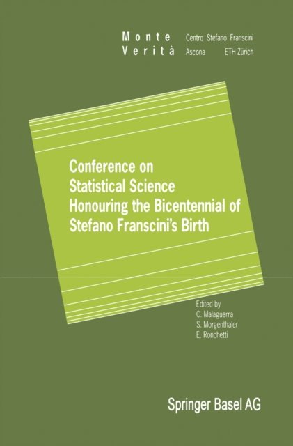 Elvezio Ronchetti, Stephan Morgenthaler, Carlo Malaguerra - Conference on Statistical Science Honouring the Bicentennial of Stefano Franscini's Birth, E-bok