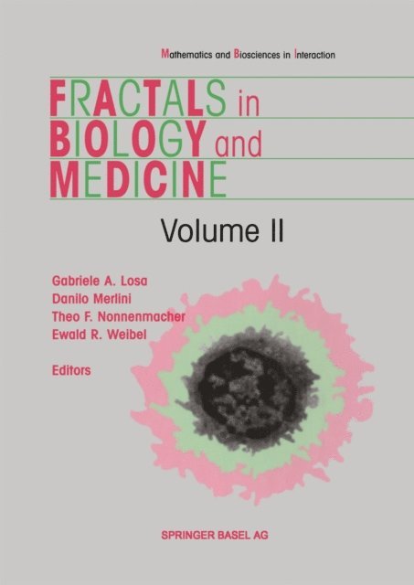 Ewald R. Weibel, D. Merlini, T. Nonnenmacher, G. Losa - Fractals in Biology and Medicine, E-bok