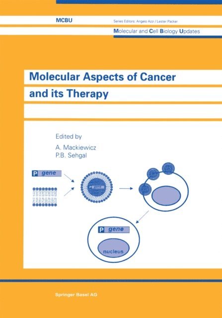 P.B. Sehgal, A. Mackiewicz - Molecular Aspects of Cancer and its Therapy, E-bok