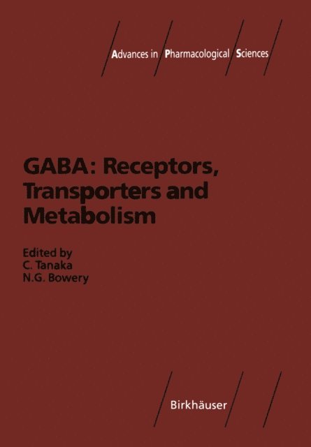 Norman G. Bowery, Chikako Tanaka - GABA: Receptors, Transporters and Metabolism, E-bok