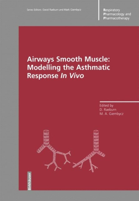 Mark A. Giembycz, David Raeburn - Airways Smooth Muscle: Modelling the Asthmatic Response In Vivo, E-bok