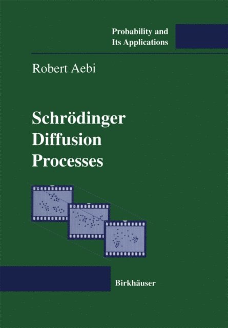 Robert Aebi - Schrodinger Diffusion Processes, E-bok