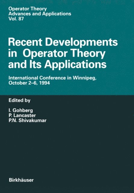 P.N. Shivakumar, P. Lancaster, I. Gohberg - Recent Developments in Operator Theory and Its Applications, E-bok