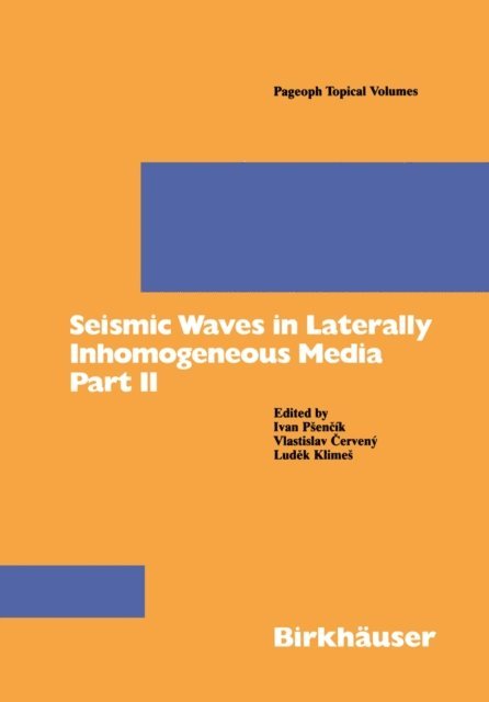 Ludek Klimes, Vlastislav Cervany, Ivan Psencik - Seismic Waves in Laterally Inhomogeneous Media Part II, E-bok