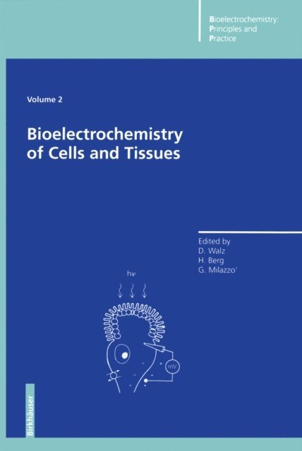 Giulio Milazzo, Hermann Berg, Dieter Walz - Bioelectrochemistry of Cells and Tissues, E-bok