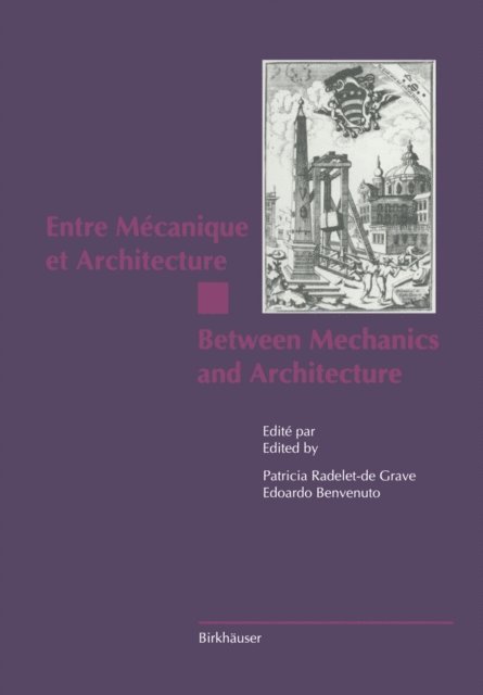 Edoardo Benvenuto, Patricia Radelet-de Grave - Entre Mecanique et Architecture / Between Mechanics and Architecture, E-bok
