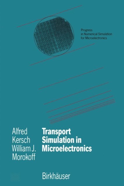 William J. Morokoff, Alfred Kersch - Transport Simulation in Microelectronics, E-bok