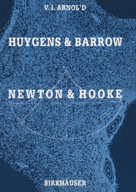 Vladimir I. Arnold - Huygens and Barrow, Newton and Hooke, E-bok