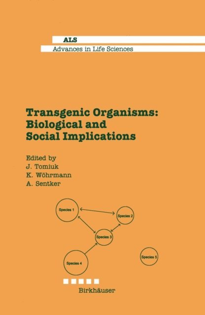 A. Sentker, K. Wohrmann, J. Tomiuk - Transgenic Organisms, E-bok
