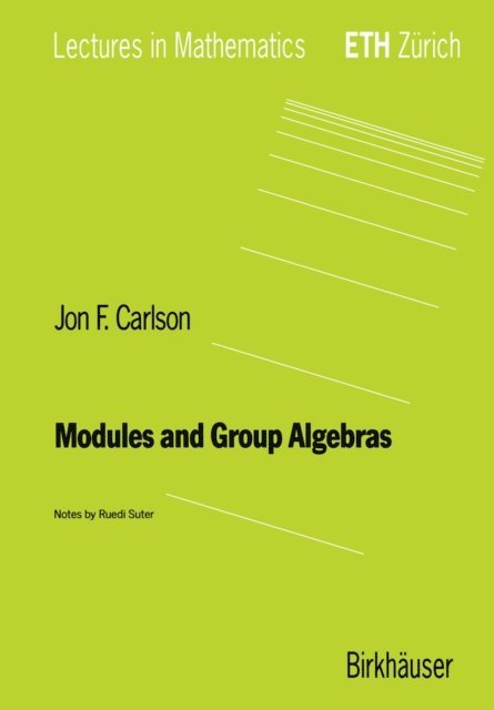 Jon F. Carlson - Modules and Group Algebras, E-bok