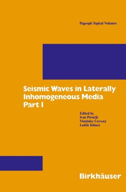 Ludek Klimes, Vlastislav Cerveny, Ivan Psencik - Seismic Waves in Laterally Inhomogeneous Media, E-bok