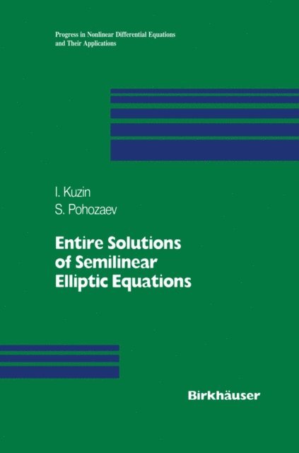 Stanislav I. Pohozaev, Ilya A. Kuzin - Entire Solutions of Semilinear Elliptic Equations, E-bok