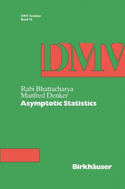 Rabi Bhattacharya, Manfred Denker - Asymptotic Statistics, E-bok