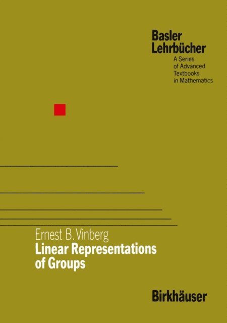 E.B. Vinberg - Linear Representations of Groups, E-bok