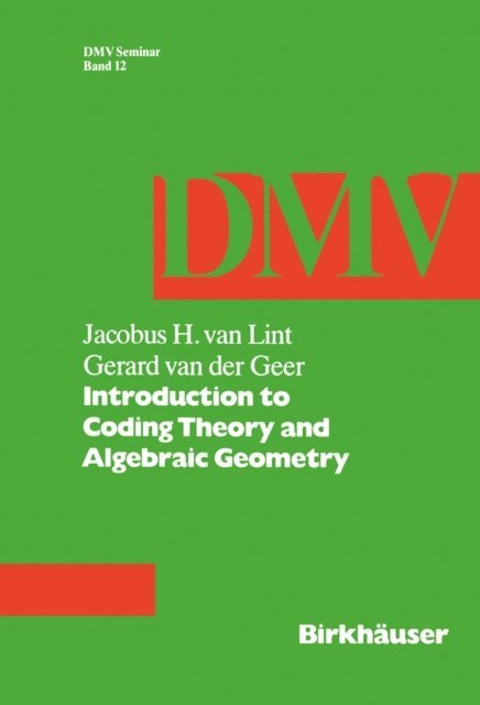 G. van der Geer, J. van Lint - Introduction to Coding Theory and Algebraic Geometry, E-bok