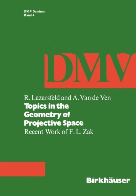 Ven, R. Lazarsfeld - Topics in the Geometry of Projective Space, E-bok