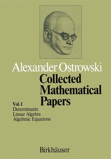 A. Ostrowski - Collected Mathematical Papers, Häftad