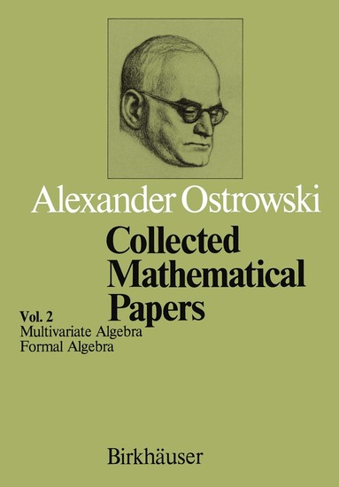 A. Ostrowski - Collected Mathematical Papers, Häftad